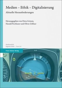 'Medien – Ethik – Digitalisierung' erschien als Band 20 der Schriftenreihe 'Medien­ethik | Digitale Ethik' im Franz Steiner Verlag (Cover: Verlag).